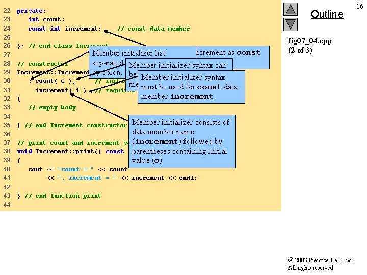 22 23 24 private: int count; const increment; 25 26 }; // end class