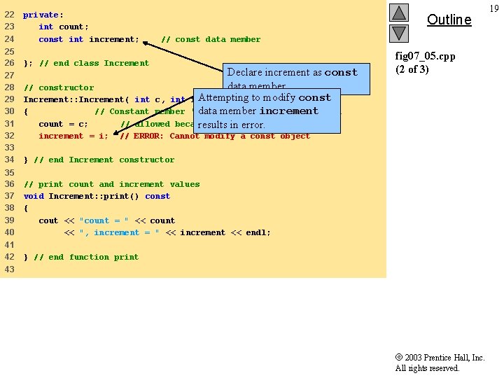 22 23 24 private: int count; const increment; 25 26 }; // end class