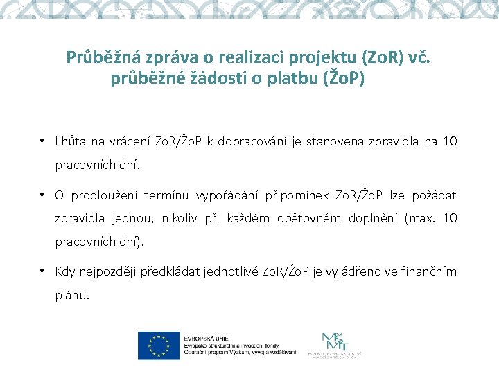 Průběžná zpráva o realizaci projektu (Zo. R) vč. průběžné žádosti o platbu (Žo. P)