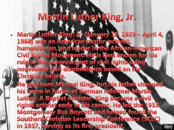 Martin Luther King, Jr. • Martin Luther King, Jr. (January 15, 1929 – April