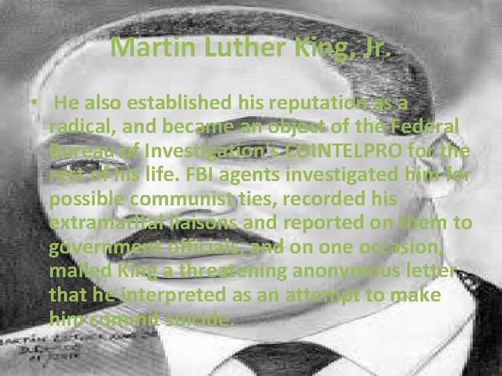 Martin Luther King, Jr. • He also established his reputation as a radical, and