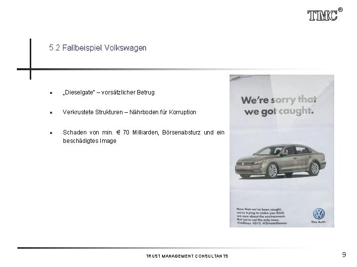 ® 5. 2 Fallbeispiel Volkswagen n „Dieselgate“ – vorsätzlicher Betrug n Verkrustete Strukturen –