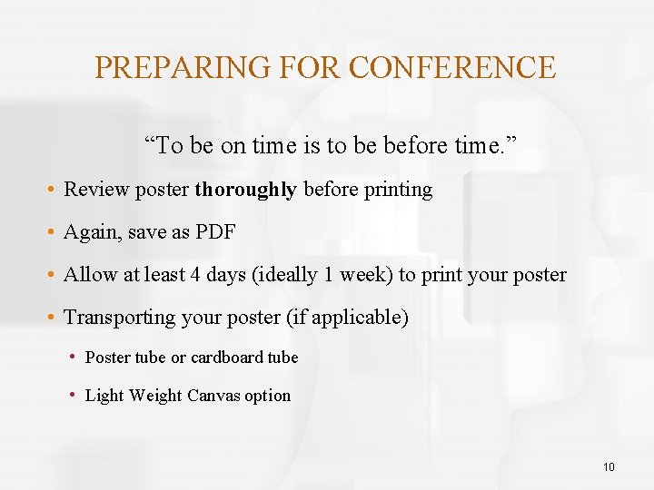 PREPARING FOR CONFERENCE “To be on time is to be before time. ” •