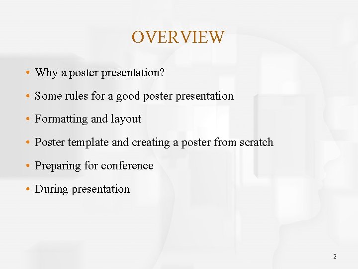 OVERVIEW • Why a poster presentation? • Some rules for a good poster presentation