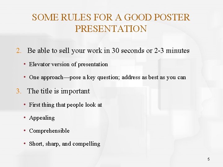 SOME RULES FOR A GOOD POSTER PRESENTATION 2. Be able to sell your work