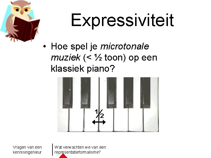 Expressiviteit • Hoe spel je microtonale muziek (< ½ toon) op een klassiek piano?