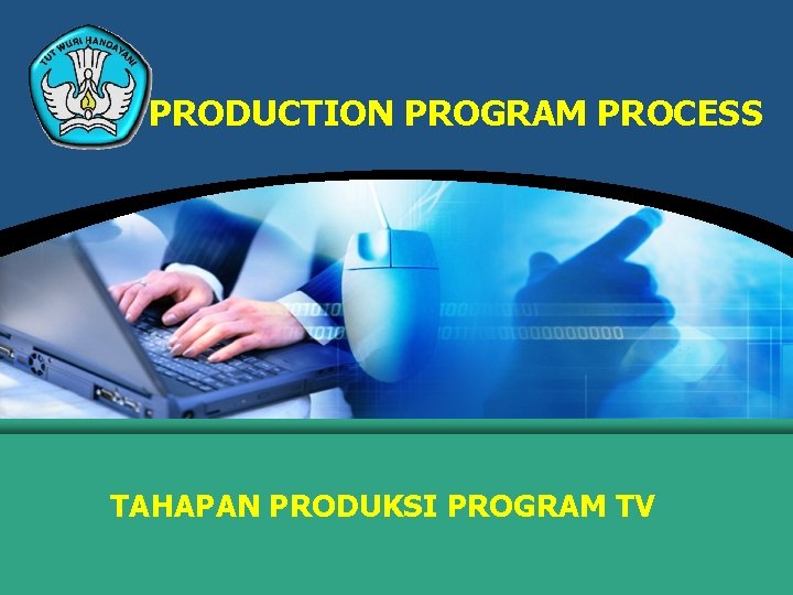 PRODUCTION PROGRAM PROCESS TAHAPAN PRODUKSI PROGRAM TV 