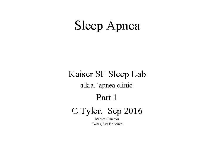 Sleep Apnea Kaiser SF Sleep Lab a. k. a. ‘apnea clinic’ Part 1 C