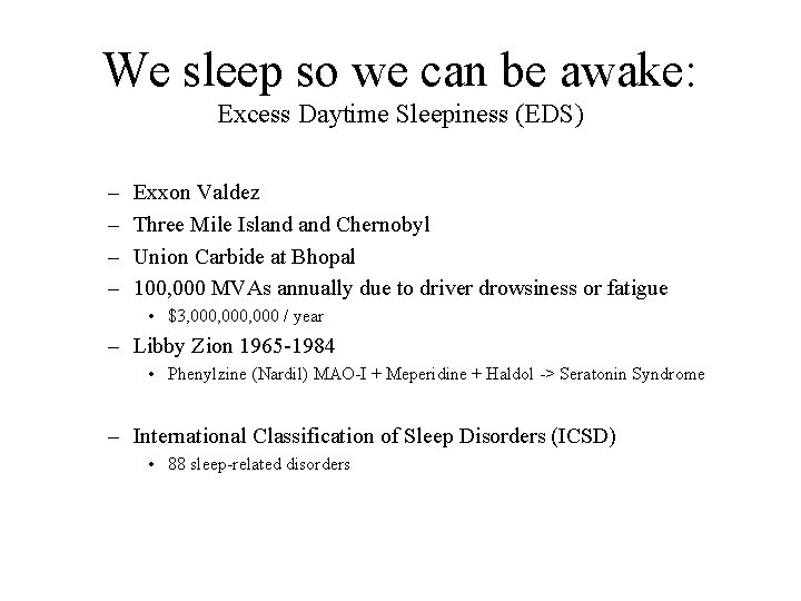 We sleep so we can be awake: Excess Daytime Sleepiness (EDS) – – Exxon