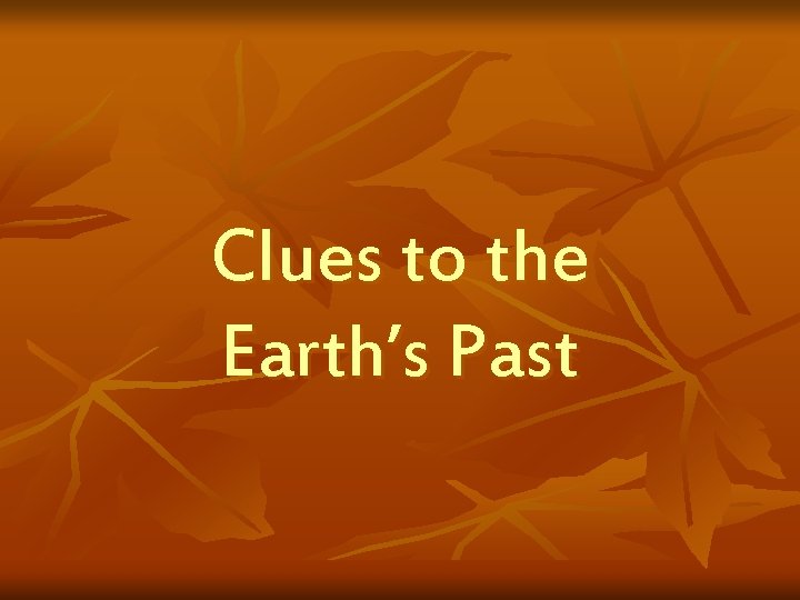 Clues to the Earth’s Past 