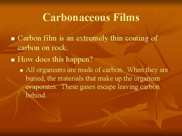 Carbonaceous Films n n Carbon film is an extremely thin coating of carbon on