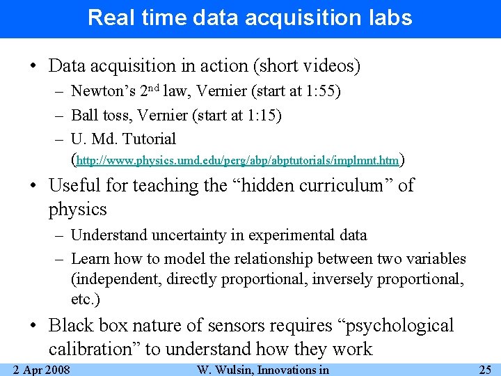 Real time data acquisition labs • Data acquisition in action (short videos) – Newton’s Real time data acquisition labs • Data acquisition in action (short videos) – Newton’s