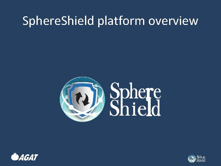 Sphere. Shield platform overview 