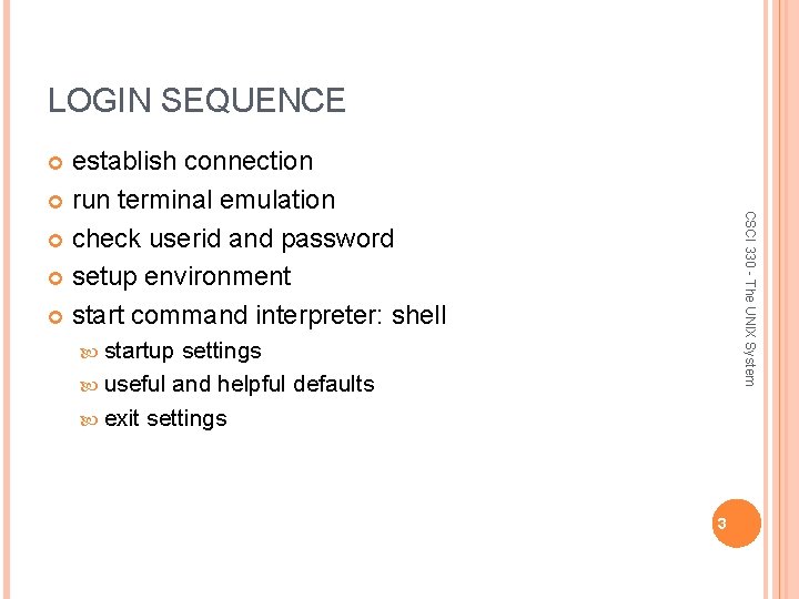 LOGIN SEQUENCE establish connection run terminal emulation check userid and password setup environment start