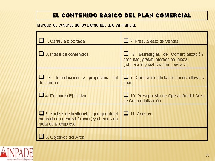 EL CONTENIDO BASICO DEL PLAN COMERCIAL Marque los cuadros de los elementos que ya