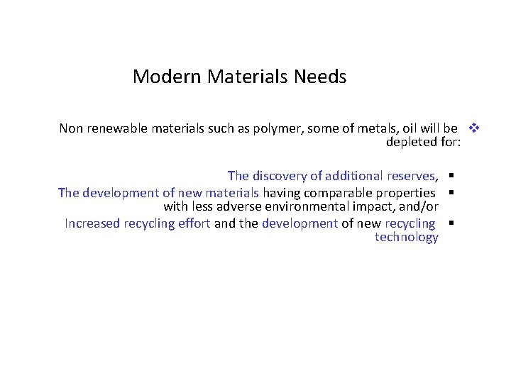 Modern Materials Needs Non renewable materials such as