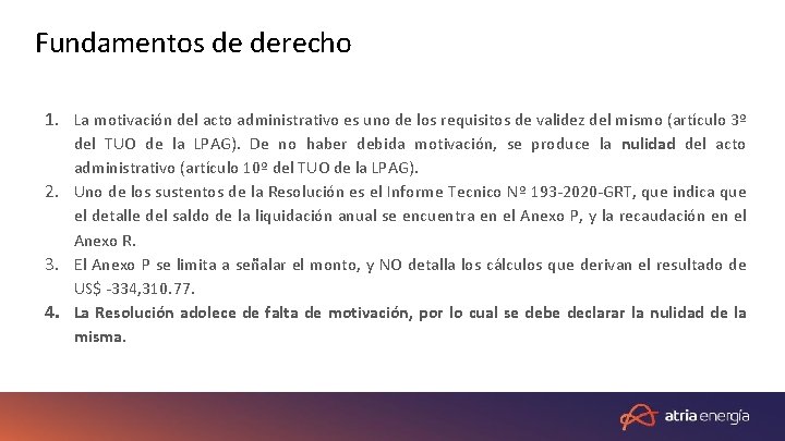 Fundamentos de derecho 1. La motivación del acto administrativo es uno de los requisitos