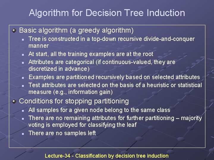 Algorithm for Decision Tree Induction Basic algorithm (a greedy algorithm) n n n Tree Algorithm for Decision Tree Induction Basic algorithm (a greedy algorithm) n n n Tree
