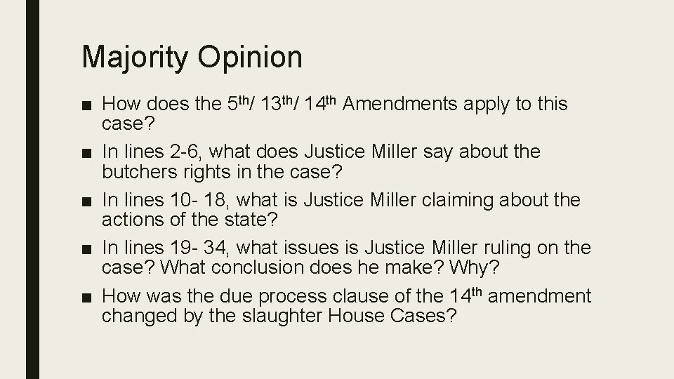 Majority Opinion ■ How does the 5 th/ 13 th/ 14 th Amendments apply
