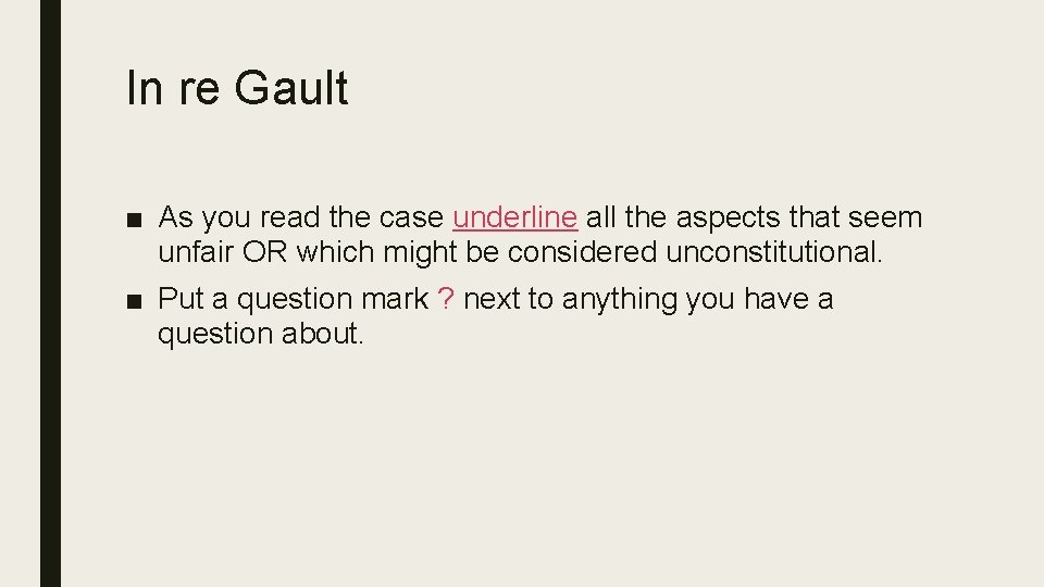 In re Gault ■ As you read the case underline all the aspects that