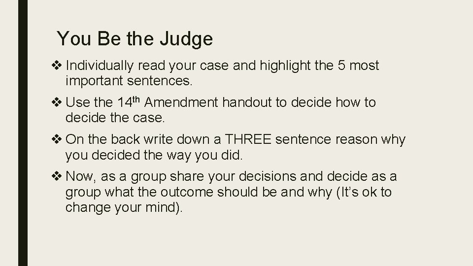 You Be the Judge v Individually read your case and highlight the 5 most