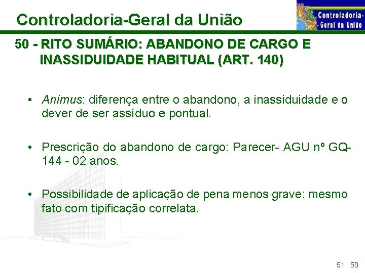 Controladoria-Geral da União 50 - RITO SUMÁRIO: ABANDONO DE CARGO E INASSIDUIDADE HABITUAL (ART.