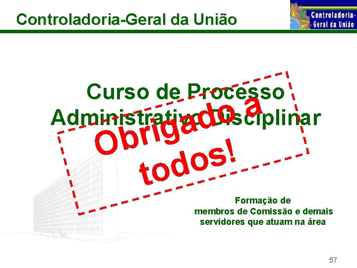 Controladoria-Geral da União Curso de Processo a o Administrativo Disciplinar d a g i