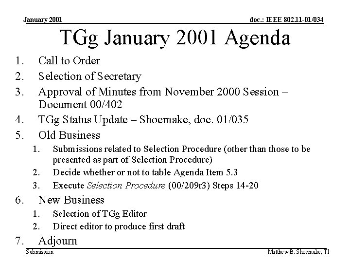 January 2001 doc. : IEEE 802. 11 -01/034 TGg January 2001 Agenda 1. 2.