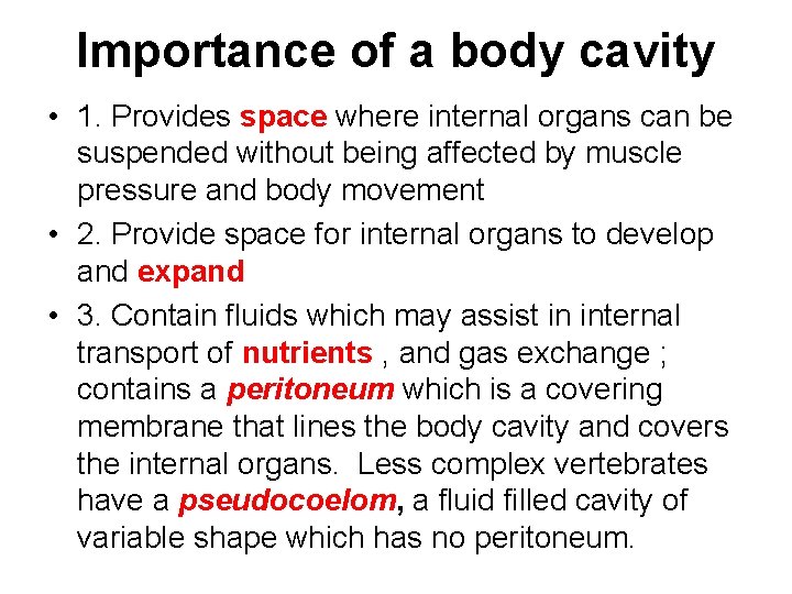Importance of a body cavity • 1. Provides space where internal organs can be