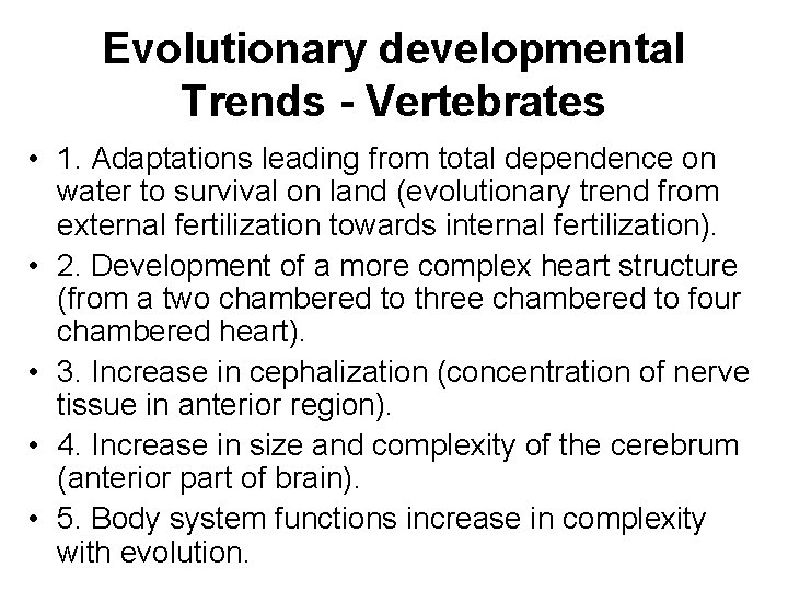 Evolutionary developmental Trends - Vertebrates • 1. Adaptations leading from total dependence on water