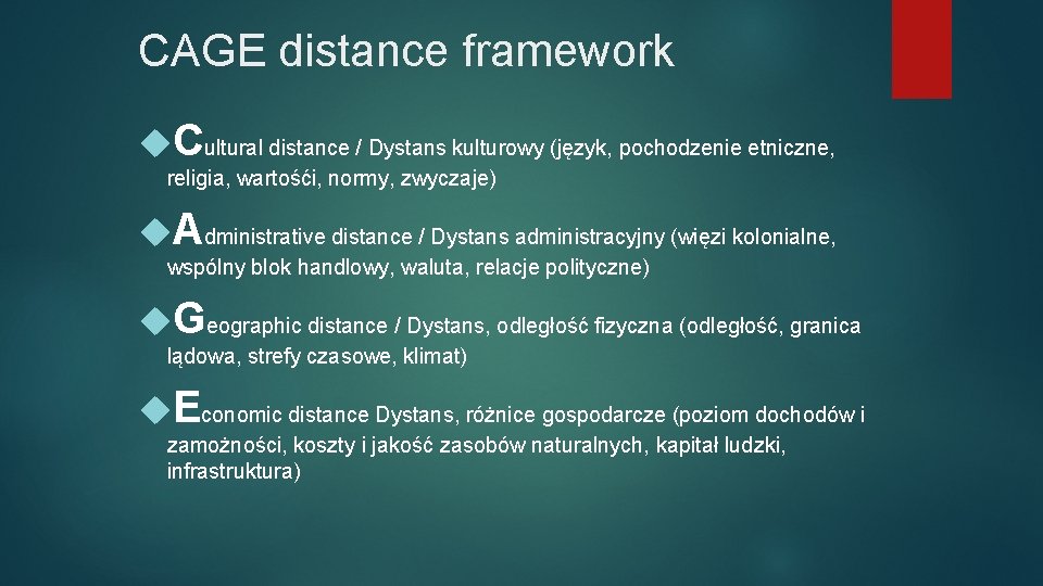 CAGE distance framework Cultural distance / Dystans kulturowy (język, pochodzenie etniczne, religia, wartośći, normy,