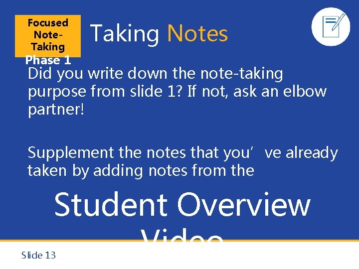 Focused Note. Taking Notes Phase 1 Did you write down the note-taking purpose from
