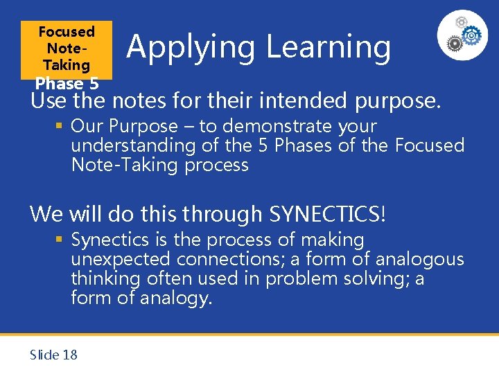 Focused Note. Taking Applying Learning Phase 5 Use the notes for their intended purpose.