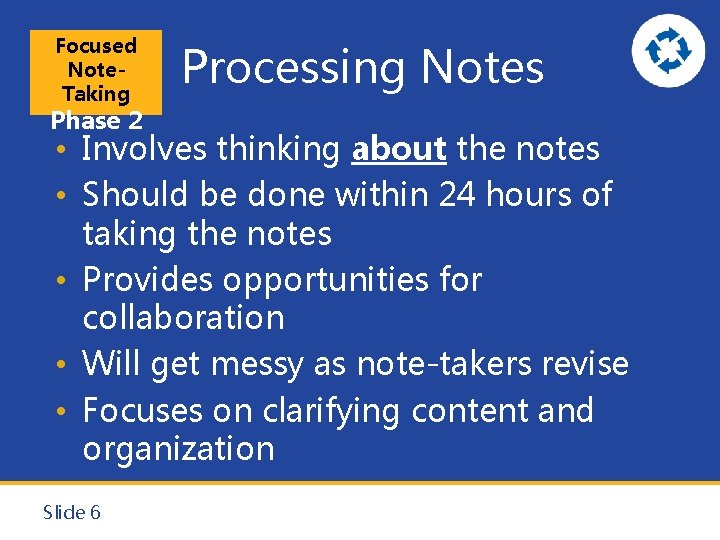 Focused Note. Taking Phase 2 Processing Notes • Involves thinking about the notes •