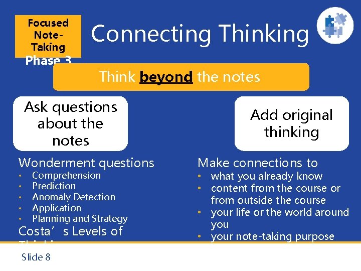 Focused Note. Taking Phase 3 Connecting Think beyond the notes: Ask questions about the