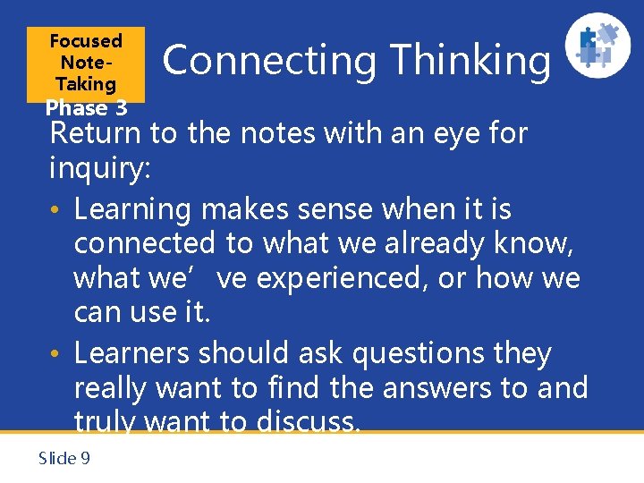 Focused Note. Taking Phase 3 Connecting Thinking Return to the notes with an eye