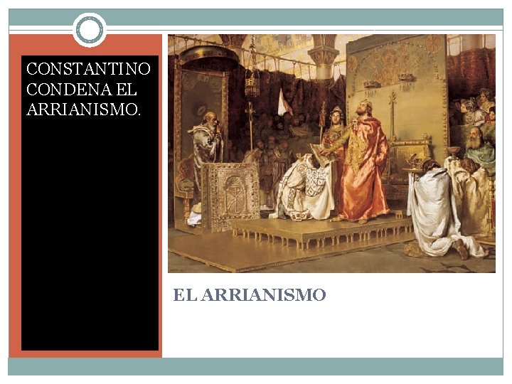 CONSTANTINO CONDENA EL ARRIANISMO 