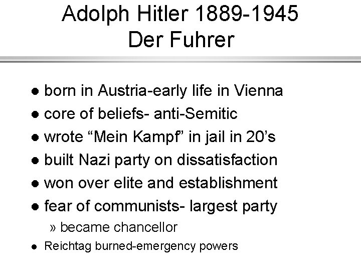 Adolph Hitler 1889 -1945 Der Fuhrer born in Austria-early life in Vienna l core