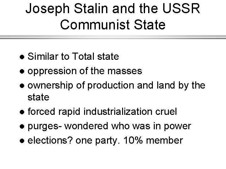 Joseph Stalin and the USSR Communist State Similar to Total state l oppression of