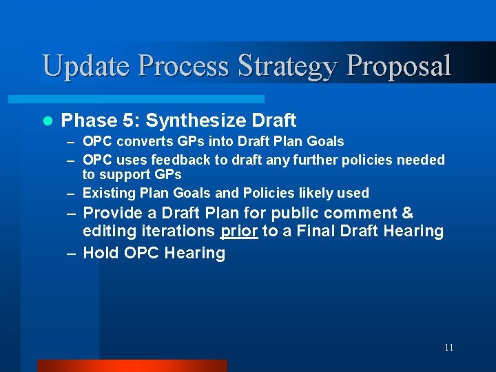 Update Process Strategy Proposal l Phase 5: Synthesize Draft – OPC converts GPs into