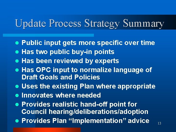 Update Process Strategy Summary l l l l Public input gets more specific over