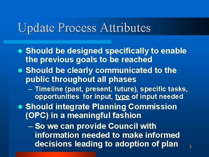 Update Process Attributes Should be designed specifically to enable the previous goals to be