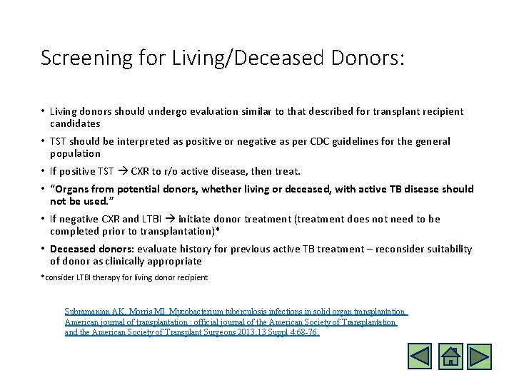 Screening for Living/Deceased Donors: • Living donors should undergo evaluation similar to that described