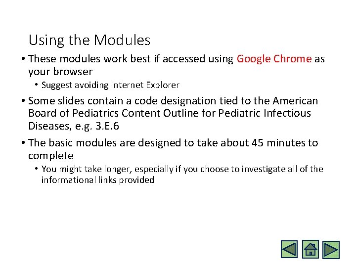 Using the Modules • These modules work best if accessed using Google Chrome as