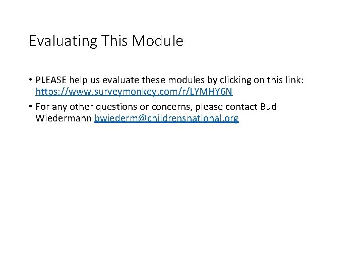 Evaluating This Module • PLEASE help us evaluate these modules by clicking on this