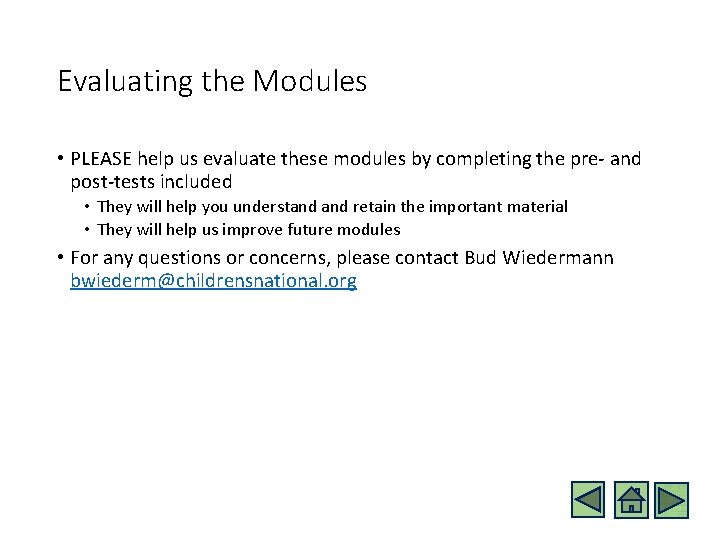 Evaluating the Modules • PLEASE help us evaluate these modules by completing the pre-
