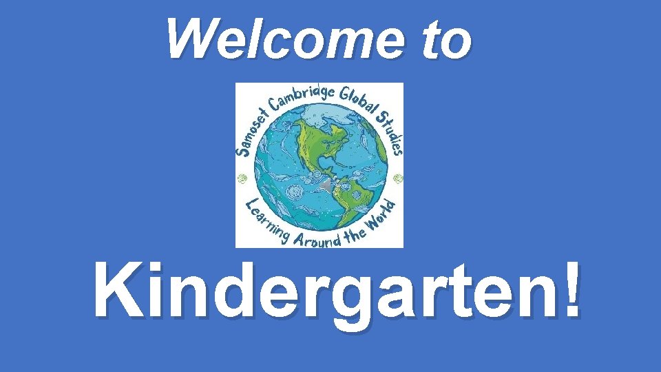 Welcome to Kindergarten! 