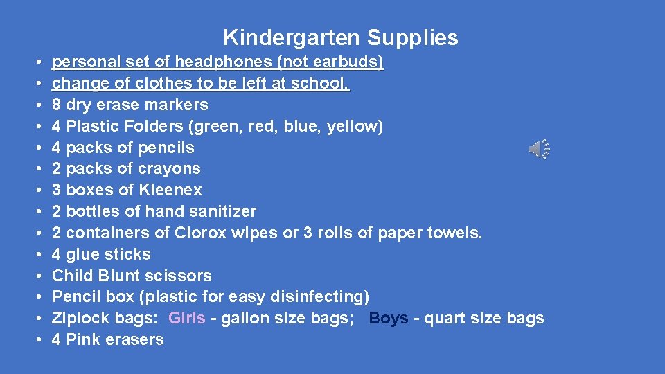 Kindergarten Supplies • • • • personal set of headphones (not earbuds) change of