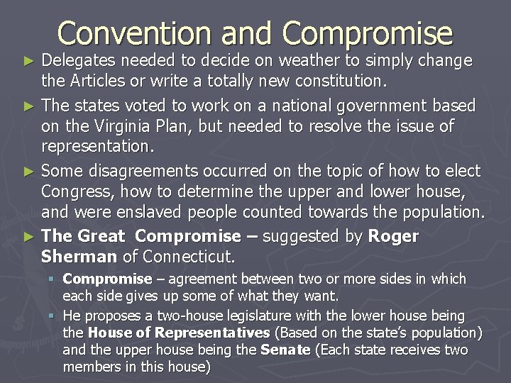 Convention and Compromise Delegates needed to decide on weather to simply change the Articles