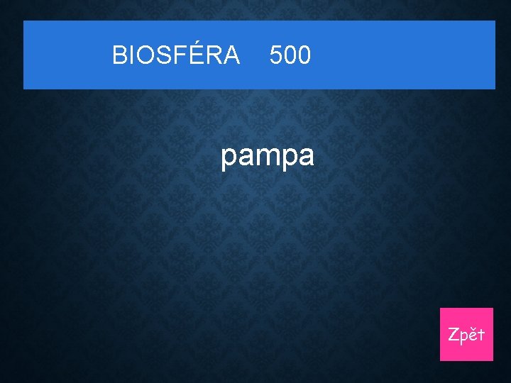 BIOSFÉRA 500 pampa Zpět 